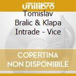 Tomislav Bralic & Klapa Intrade - Vice cd