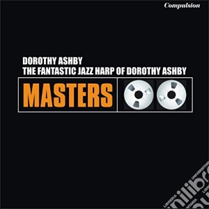 Dorothy Ashby - The Fantastic Jazz Harp Of Dorothy Ashby cd musicale di Ashby, Dorothy