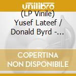 (LP Vinile) Yusef Lateef / Donald Byrd - Byrd Jazz: First Flight At The Motor City Scenes lp vinile di Yusef / Byrd,Donald Lateef