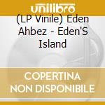 (LP Vinile) Eden Ahbez - Eden'S Island lp vinile di Eden Ahbez