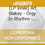 (LP Vinile) Art Blakey - Orgy In Rhythm - Volumeone lp vinile di Art Blakey