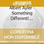 Albert Ayler - Something Different! First Recordings Vol. 1 & 2