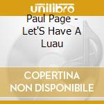 Paul Page - Let'S Have A Luau cd