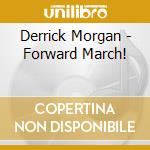Derrick Morgan - Forward March! cd