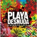 Playa Desnuda - Burning Love cd