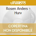 Rosen Anders - Hurv cd musicale di Rosen Anders