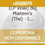 (LP Vinile) Big Marteen's (The) - I Can Give You More vinile