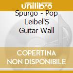 Spurgo - Pop Leibel'S Guitar Wall cd
