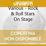 Various - Rock & Roll Stars On Stage cd