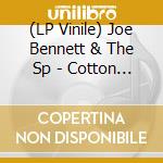 (LP Vinile) Joe Bennett & The Sp - Cotton Pickin  Rockers vinile