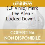 (LP Vinile) Mark Lee Allen - Locked Down! (10') vinile
