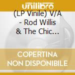 (LP Vinile) V/A - Rod Willis & The Chic Connection vinile