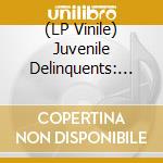 (LP Vinile) Juvenile Delinquents: The San Records Story / Various vinile