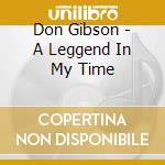 Don Gibson - A Leggend In My Time cd