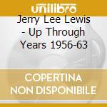 Jerry Lee Lewis - Up Through Years 1956-63 cd