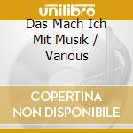 Das Mach Ich Mit Musik / Various cd