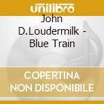 John D.Loudermilk - Blue Train