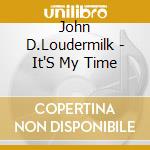 John D.Loudermilk - It'S My Time
