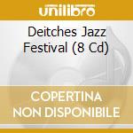 Deitches Jazz Festival (8 Cd)