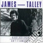 James Talley - Black Jack.. /Ain't It.. cd