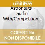 Astronauts - Surfin' With/Competition Coupe cd