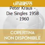 Peter Kraus - Die Singles 1958 - 1960 cd