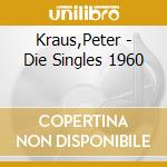 Kraus,Peter - Die Singles 1960 cd