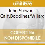 John Stewart - Calif.Boodlines/Willard cd