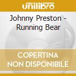 Johnny Preston - Running Bear cd