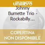 Johnny Burnette Trio - Rockabilly Boogie