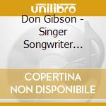 Don Gibson - Singer Songwriter 1949-60 cd