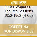 Porter Wagoner - The Rca Sessions 1952-1962 (4 Cd) cd musicale di Porter Wagoner