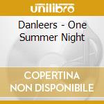 Danleers - One Summer Night cd musicale di Danleers