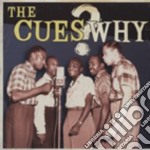 Cues (The) - Why