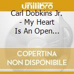 Carl Dobkins Jr. - My Heart Is An Open Book cd musicale di Carl -jr.- Dobkins