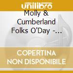 Molly & Cumberland Folks O'Day - Molly O'Day & Cumberland Folks cd musicale di Molly O day