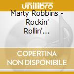 Marty Robbins - Rockin' Rollin' Robbins cd musicale di Marty Robbins