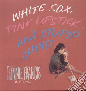 Connie Francis - White Sox, Pink Lipstick And Stupid Cupid (5 Cd) cd musicale di Connie Francis