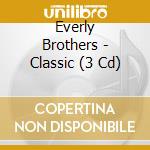 Everly Brothers (The) - Classic (3 Cd)
