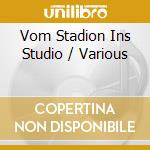 Vom Stadion Ins Studio / Various cd