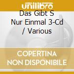 Das Gibt S Nur Einmal 3-Cd / Various cd
