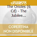 The Orioles (6 Cd) - The Jubilee Recordings cd musicale di THE ORIOLES (6 CD)