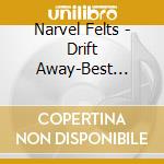 Narvel Felts - Drift Away-Best (1973-79) cd