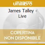 James Talley - Live cd musicale di JAMES TALLEY
