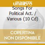 Songs For Political Act. / Various (10 Cd) cd