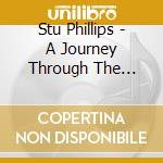 Stu Phillips - A Journey Through The Provinces cd musicale di Stu Phillips