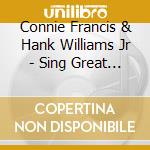 Connie Francis & Hank Williams Jr - Sing Great Country Favorites cd musicale di Connie & ha Francis