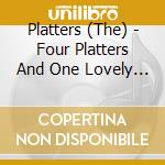 Platters (The) - Four Platters And One Lovely Dish (9 Cd) cd musicale di THE PLATTERS (9 CD)