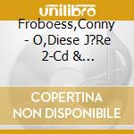 Froboess,Conny - O,Diese J?Re   2-Cd & Book/Buch cd