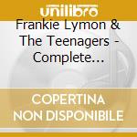 Frankie Lymon & The Teenagers - Complete Recording (5 Cd) cd musicale di FRANKIE LYMON & THE